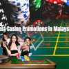 Best Casino Promotions in Malaysia